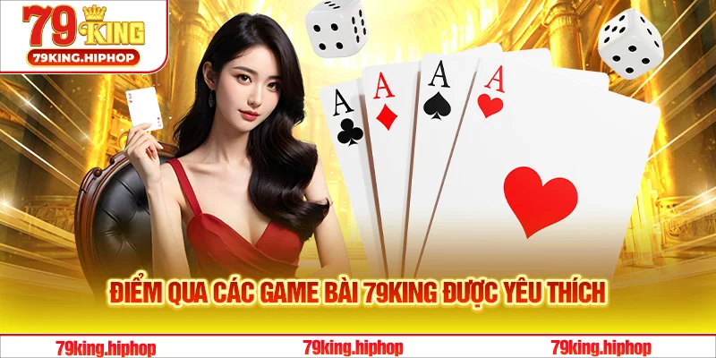 Điểm qua các game bài 79King được yêu thích