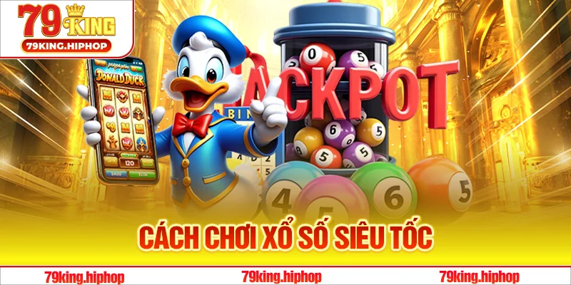 Cách chơi xổ số siêu tốc