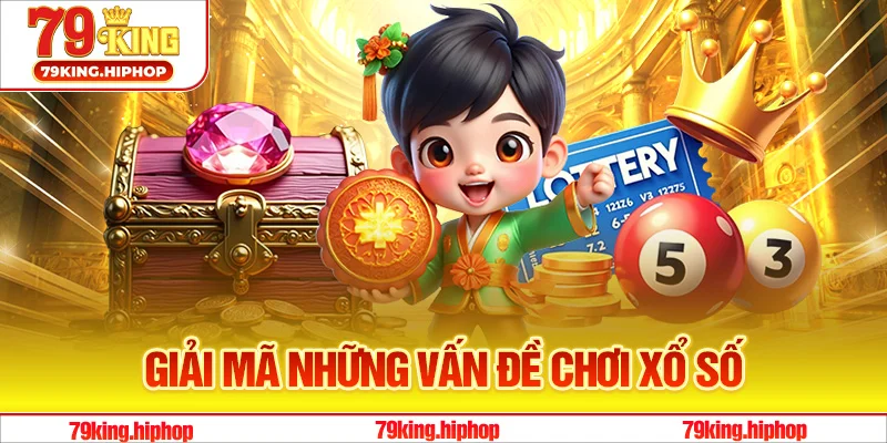 Giải mã những vấn đề chơi xổ số
